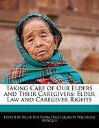 Taking Care of Our Elders and Their Caregivers: Elder Law and Caregiver Rights