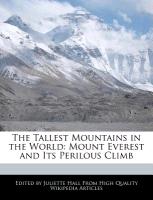 The Tallest Mountains in the World: Mount Everest and Its Perilous Climb