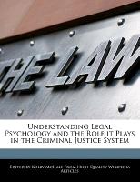 Understanding Legal Psychology and the Role It Plays in the Criminal Justice System