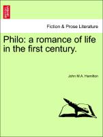 Philo: a romance of life in the first century. Vol. III