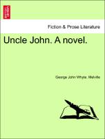 Uncle John. A novel. Vol. I