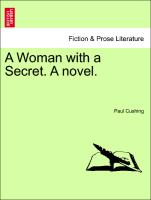 A Woman with a Secret. A novel. VOL. I