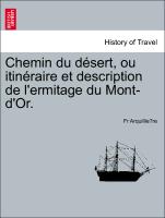 Chemin du désert, ou itinéraire et description de l'ermitage du Mont-d'Or