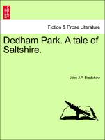 Dedham Park. A tale of Saltshire. Vol. III