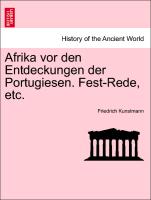 Afrika VOR Den Entdeckungen Der Portugiesen. Fest-Rede, Etc