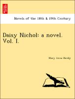 Daisy Nichol: a novel. Vol. I