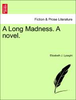 A Long Madness. A novel. Vol. III