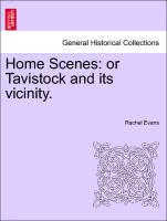 Home Scenes: Or Tavistock and Its Vicinity