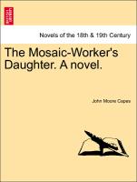 The Mosaic-Worker's Daughter, vol. III