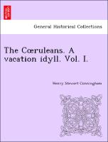 The Coeruleans. A vacation idyll. Vol. I