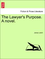 The Lawyer's Purpose. A novel. Vol. II