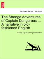 The Strange Adventures of Captain Dangerous ... A narrative in old-fashioned English. Vol. II