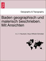 Baden Geographisch Und Malerisch Beschrieben. Mit Ansichten