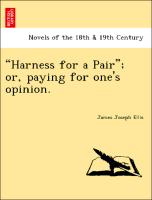 "Harness for a Pair", Or, Paying for One's Opinion