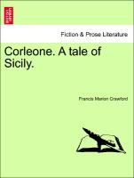 Corleone. A tale of Sicily. VOL. I