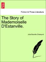 The Story of Mademoiselle D'Estanville. VOLUME II