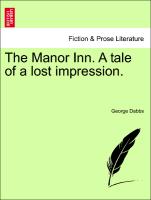 The Manor Inn. a Tale of a Lost Impression