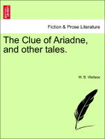 The Clue of Ariadne, and Other Tales