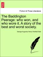 The Baddington Peerage: who won, and who wore it. A story of the best and worst society. Vol. III