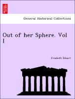 Out of her Sphere. Vol I