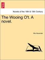 The Wooing O't. A novel. Vol. I