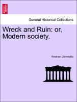 Wreck and Ruin: or, Modern society. Vol. III