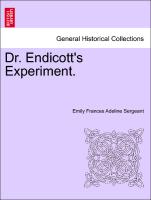 Dr. Endicott's Experiment. Vol. I