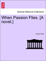 When Passion Flies. [A Novel.]