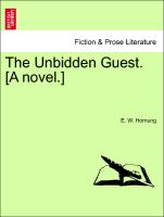 The Unbidden Guest. [A Novel.]