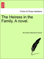 The Heiress in the Family. A novel. Vol. II