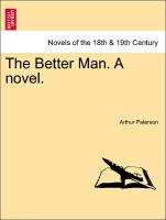 The Better Man. a Novel