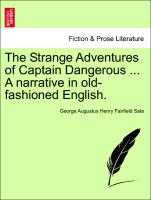 The Strange Adventures of Captain Dangerous ... a Narrative in Old-Fashioned English