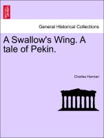 A Swallow's Wing. a Tale of Pekin