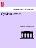 Sylvia's lovers. VOL. I, SECOND EDITION