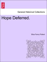 Hope Deferred. Vol. I