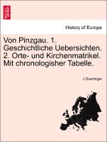 Von Pinzgau. 1. Geschichtliche Uebersichten. 2. Orte- Und Kirchenmatrikel. Mit Chronologisher Tabelle