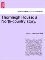 Thornleigh House: A North-Country Story