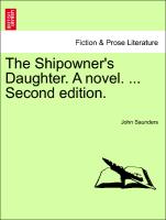The Shipowner's Daughter. A novel. ...Vol. I, Second edition