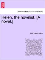 Helen, the novelist. [A novel.]. Vol. II