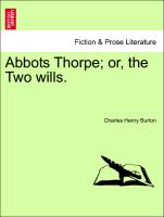 Abbots Thorpe, or, the Two wills. Vol. II