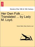 Her Own Folk ... Translated ... by Lady M. Loyd. VOLUME II