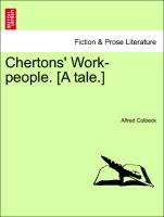 Chertons' Work-People. [A Tale.]