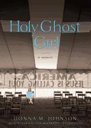 Holy Ghost Girl: A Memoir