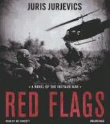 Red Flags: A Novel of the Vietnam War