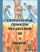 Generational Genocide Devastation of a Nation