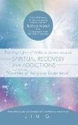 The Highlights of William James towards Spiritual Recovery from Addictions Taken from the "Varieties of Religious Experience"