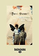 Pure Scum: The Left-Out, the Right-Brained and the Grace of God (Large Print 16pt)