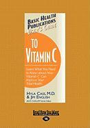 User's Guide to Vitamin C: Learn What You Need to Know about How Vitamin C Can Improve Your Total Health (Large Print 16pt)