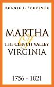 Martha of the Clinch Valley, Virginia 1756 - 1821