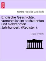 Englische Geschichte, vornehmlich im sechzehnten und siebzehnten Jahrhundert. (Register.). Sechster Band